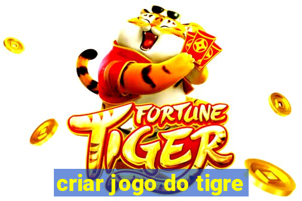 criar jogo do tigre